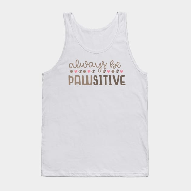 Always be Pawsitive Tank Top by Jifty